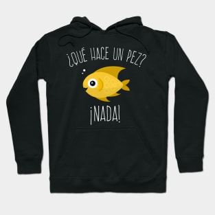 Que hace un pez? Nada - yellow design Hoodie